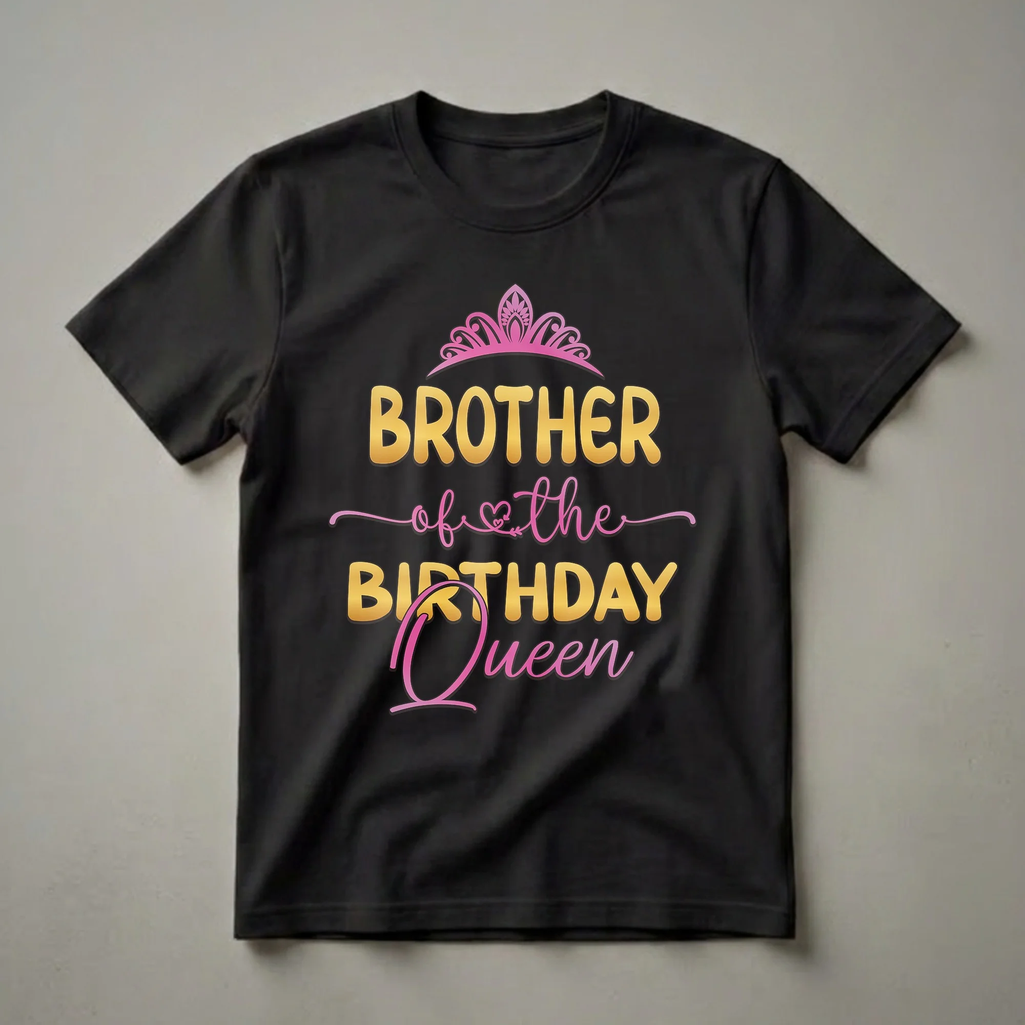 Black t-shirt with gold text reading 'BROTHER of the BIRTHDAY Queen' and a pink crown graphic.