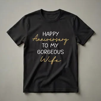 Happy Anniversary To My Gorgeous Wife T-Shirt for Couples
