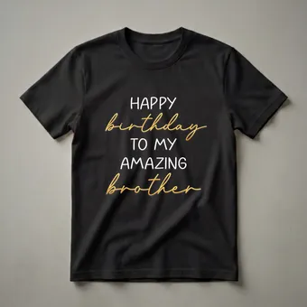 Happy Birthday To My Brother Graphic T-Shirt