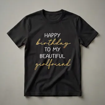 Happy Birthday To My Beautiful Girlfriend Graphic T-Shirt