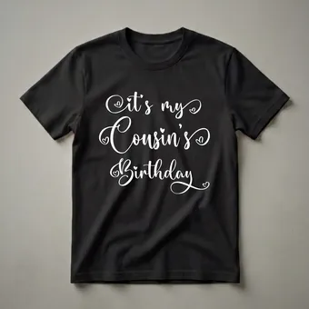 It's My Cousin's Birthday Matching Family T-Shirt