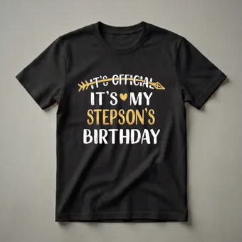 It's Official It's My Stepson's Birthday Graphic T-Shirt