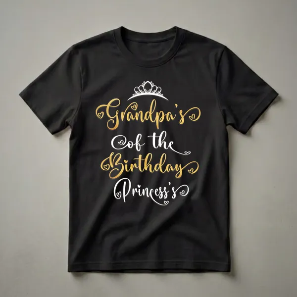 Black t-shirt with white and gold script text reading 'Grandpa's of the Birthday Princess's' and a white tiara graphic.